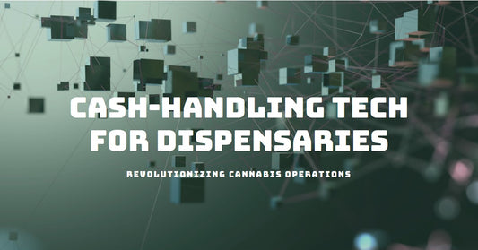 Best Practices for Cash Handling in Cannabis Retailers